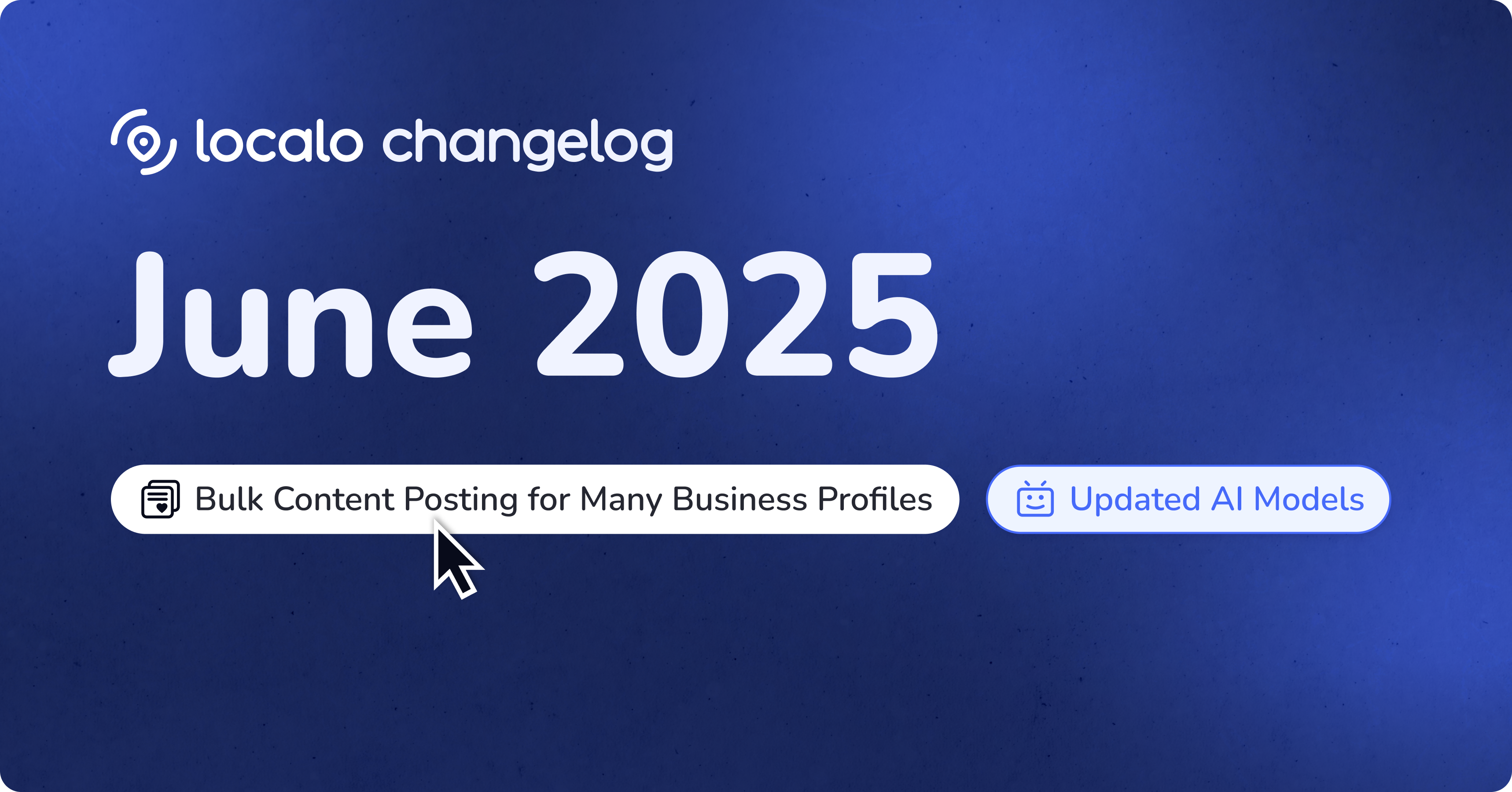 Was gibt's Neues bei Localo? Juni 2025 - Inhalte für alle Standorte gleichzeitig posten